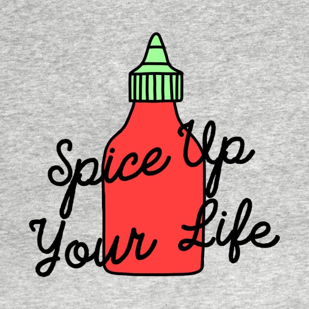 Spice Up Your Life Siracha by shopplanetslay